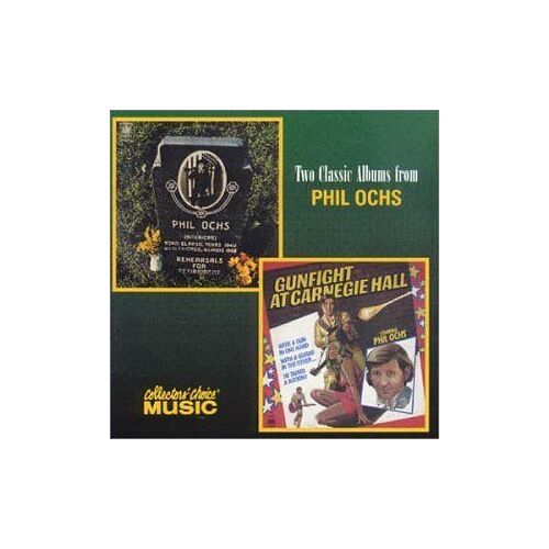 Two Classic Albums From Phil Ochs : Rehersals For Retirement & Gunfight At Carnegie Hall