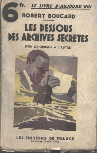 Les Dessous Des Archives Secrètes - D'un Espionnage À L'autre