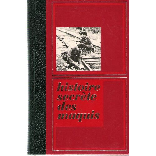 Histoire Secrete Des Maquis.Tome 4.