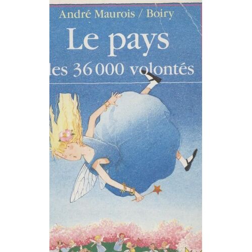 Le Pays Des 36000 Volontés
