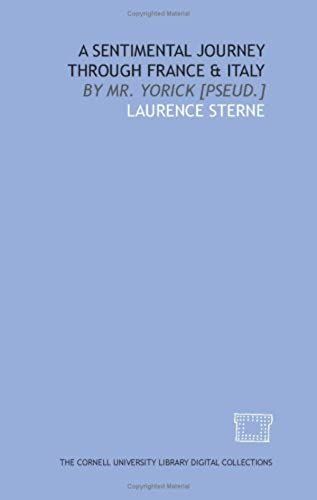 A Sentimental Journey Through France & Italy: By Mr. Yorick [Pseud.]
