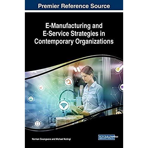 E-Manufacturing And E-Service Strategies In Contemporary Organizations