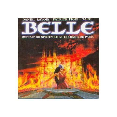 Patrick Fiori + Garou + Daniel Lavoie - Belle De La Comedie Musicale Notre Dame De Paris - Cd 2 Titres Tout Neuf Fourni Dans Une Boite A Cd