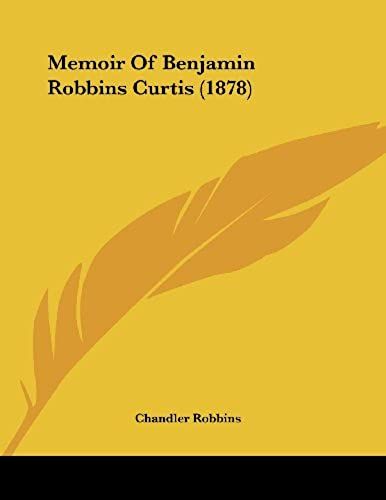 Memoir Of Benjamin Robbins Curtis (1878)