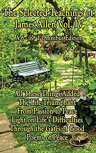 The Wisdom Of James Allen, Volume 4