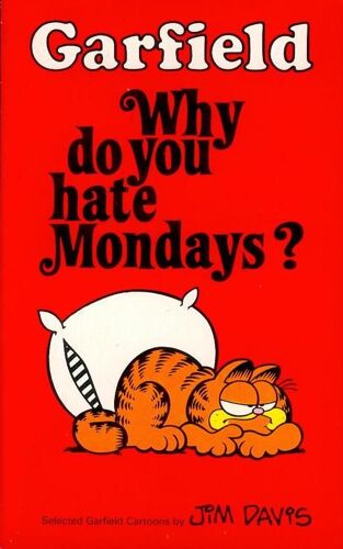 Why Do You Hate Mondays?