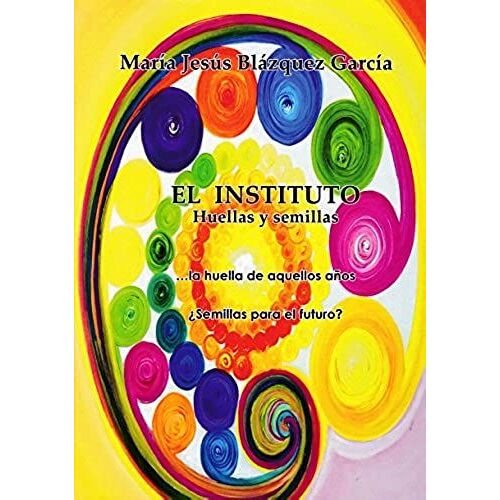 El Instituto, Huellas Y Semillas