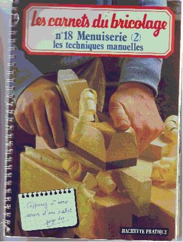 N°18. Menuiserie (2) : Les Techniques Manuelles
