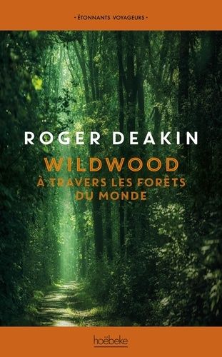 Wildwood - A Travers Les Forêts Du Monde