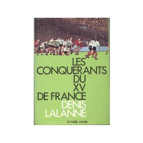 Les Conquerants Du Xv De France.