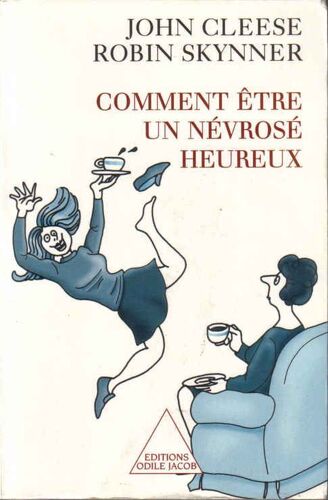 Comment Être Un Névrosé Heureux