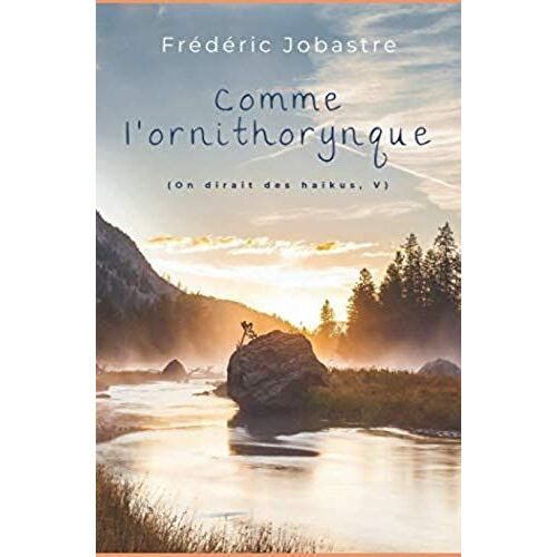Comme L'ornithorynque (On Dirait Des Haïkus)