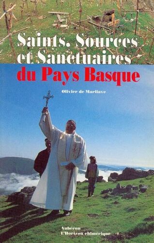 Saints, Sources Et Sanctuaires Du Pays Basque