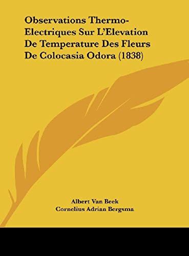 Observations Thermo-Electriques Sur L'elevation De Temperature Des Fleurs De Colocasia Odora (1838)