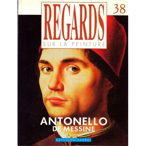 Regards Sur La Peinture N° 38 : Antonello De Messine