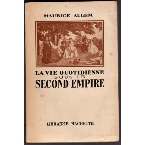 La Vie Quotidienne Sous Le Second Empire