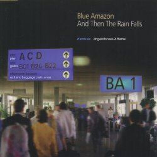 And Then The Rain Falls - Remixes : Angel Moraes & Blame