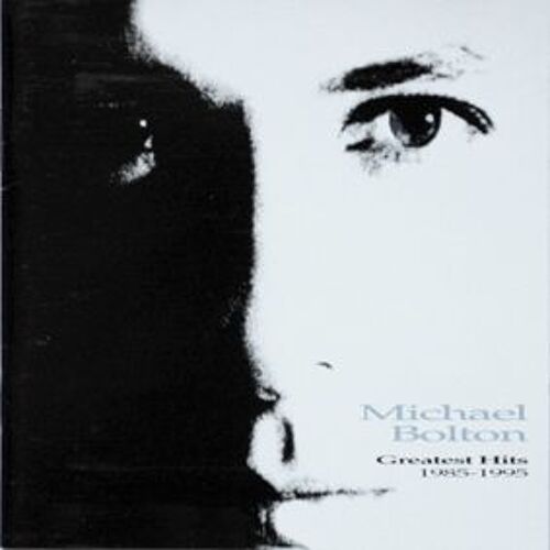 Michael Bolton - Greatest Hits 1985-1995