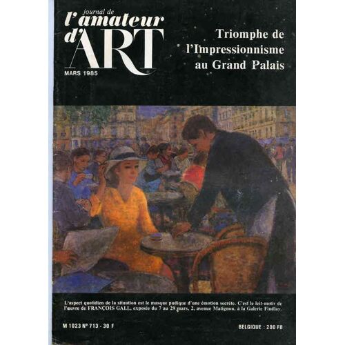Journal De L'amateur D'art N° 713 : Triomphe De L'impressionnisme Au Grand Palais