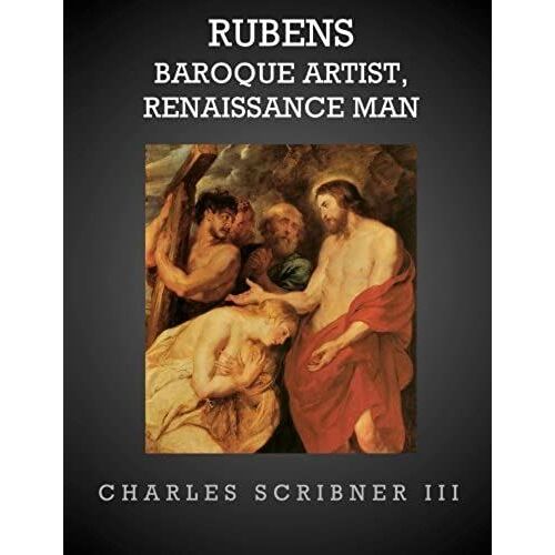 Rubens: Baroque Artist, Renaissance Man