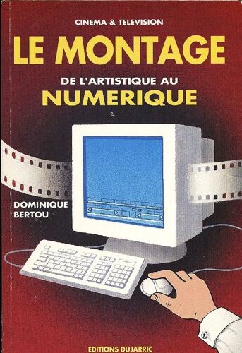 Le Montage - De L'artistique Au Numérique