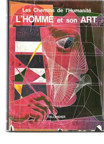 L'homme Et Son Art - Les Chemins De L'humanite