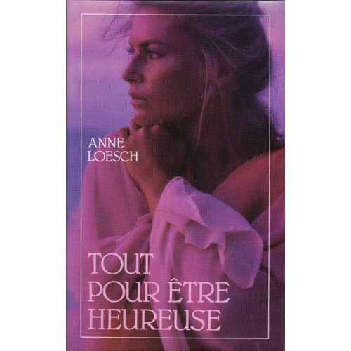 Tout Pour Être Heureuse