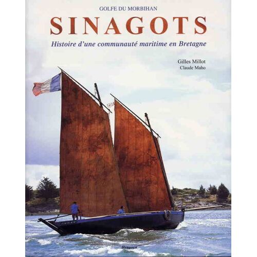 Sinagots - Histoire D'une Communauté Maritime En Bretagne