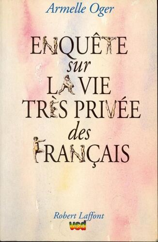 Enquête Sur La Vie Très Privée Des Français