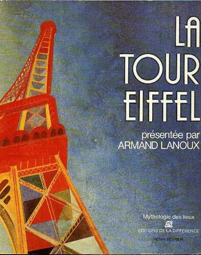 La Tour Eiffel ,Présentation Par Armand Lanoux, Textes Et Documents Rassemblés Par Viviane Hamy
