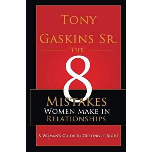 Eight Mistakes Women Make In Relationships