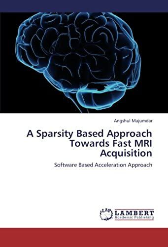 A Sparsity Based Approach Towards Fast Mri Acquisition