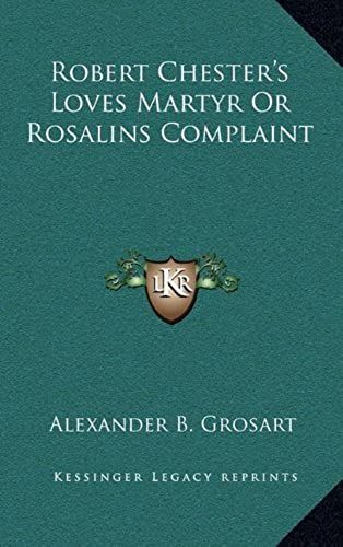 Robert Chester's Loves Martyr Or Rosalins Complaint