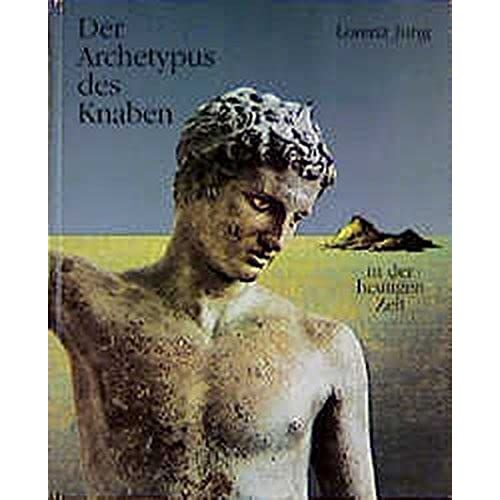 Der Archetypus Des Knaben In Der Heutigen Zeit: Die Positiv Leitende Funktion Des Puer-Archetypus Aufgezeigt Anhand Des Romans Von Neil M. Gunn Das Grüne Eiland Der Grossen Tiefe (Jungiana. Reihe B)