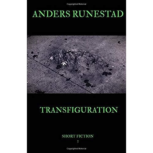 Transfiguration: A Short Story (Anders Runestad Short Fiction)