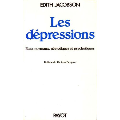 Les Dépressions, États Normaux, Névrotiques Et Psychotiques
