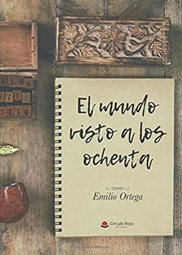 Ortega, E: Mundo Visto A Los Ochenta