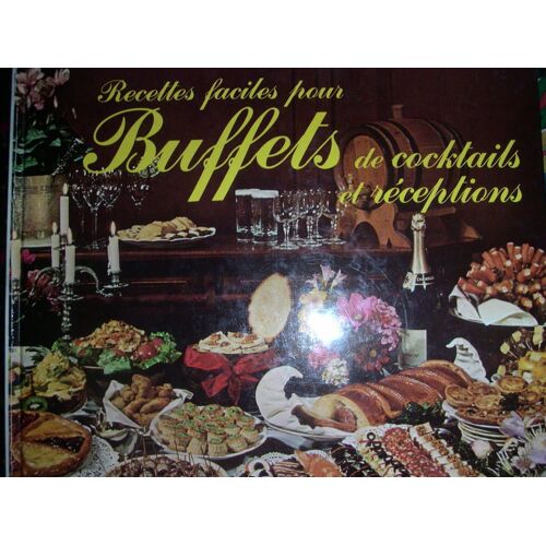 Recettes Faciles Pour Buffets De Cocktails Et Receptions
