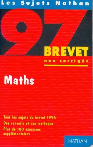 Maths - Tous Les Sujets Du Brevet 96 - , Non Corrigés
