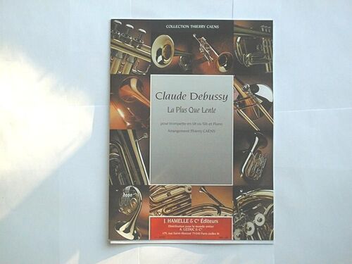 La Plus Que Lente Pour Trompette Ut Ou Sib Et Piano De Claude Debussy, Collection Thierry Caens; Éditions Leduc