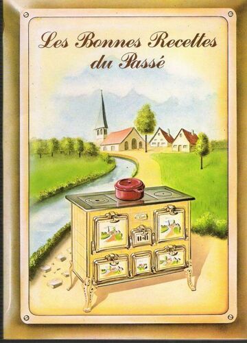 Les Bonnes Recettes Du Passé
