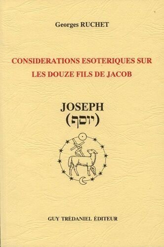 Considérations Ésotériques Sur Les Douze Fils De Jacob - Joseph
