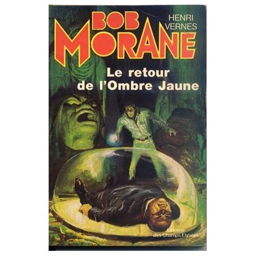 Bob Morane - Le Retour De L'ombre Jaune