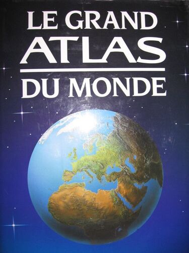 Le Grand Atlas Du Monde