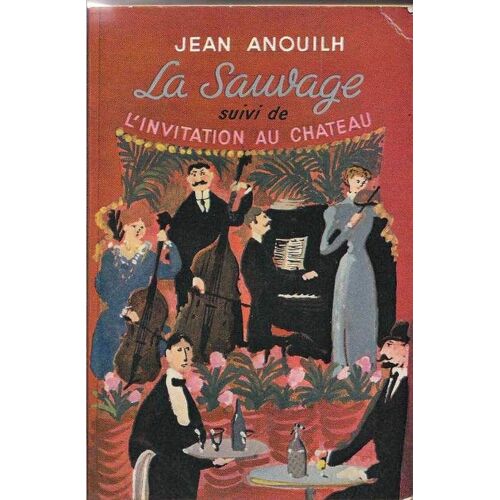 La Sauvage. Suivi De L'invitation Au Chateau
