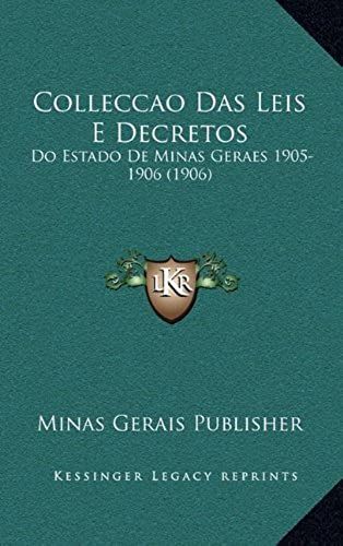 Colleccao Das Leis E Decretos: Do Estado De Minas Geraes 1905-1906 (1906)