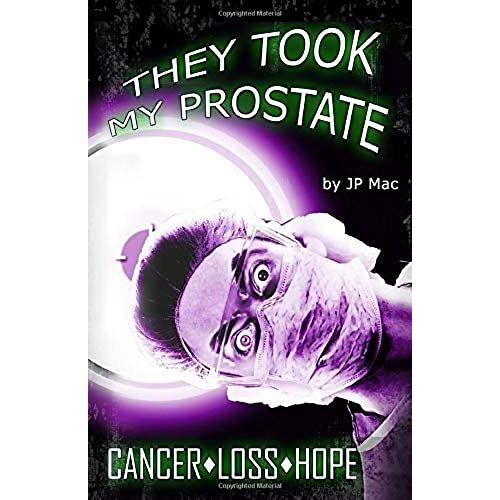 They Took My Prostate: Cancer Loss Hope