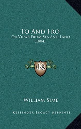 To And Fro: Or Views From Sea And Land (1884)