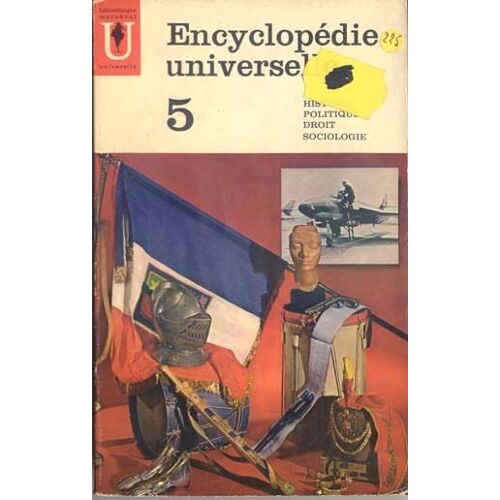 Encyclopédie Universelle. 5. Histoire. Politique. Droit. Sociologie