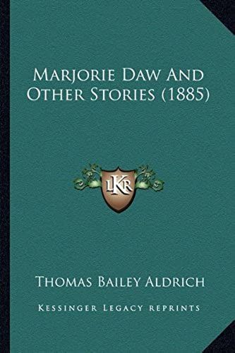 Marjorie Daw And Other Stories (1885)